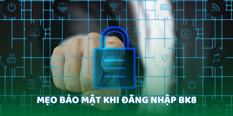 Mẹo bảo mật khi đăng nhập BK8